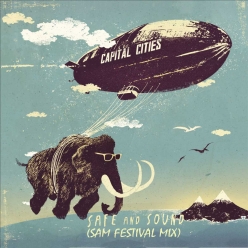 Capital Cities - Safe And Sound (Sam Festival Mix)